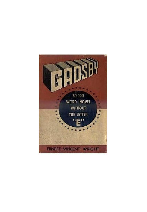 Gadsby - A Lipogram Novel (50,000 Words Without the Letter 'E')