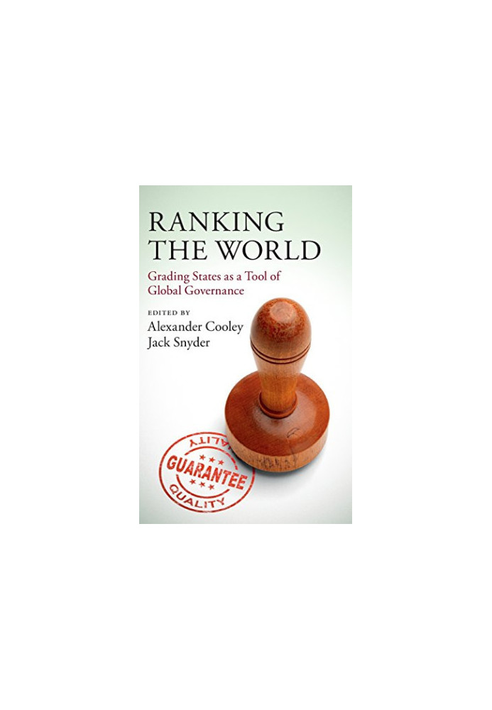 Ranking the world : grading states as a tool of global governance