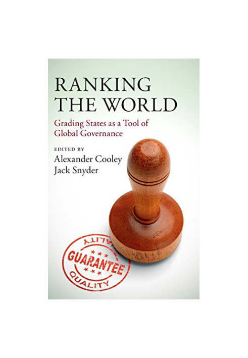 Ranking the world : grading states as a tool of global governance