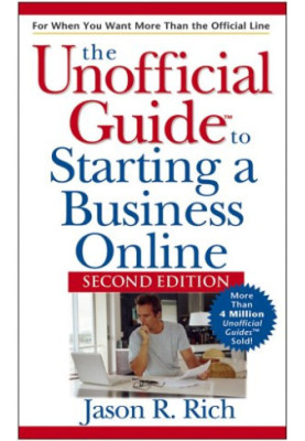 Unofficial Guide to Starting a Business Online, 2nd Edition (Unofficial Guides)