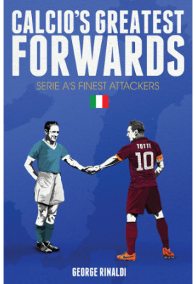 Calcio's Greatest Forwards