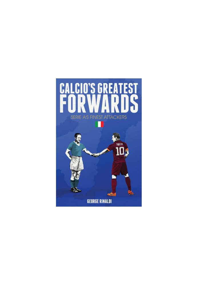 Calcio's Greatest Forwards