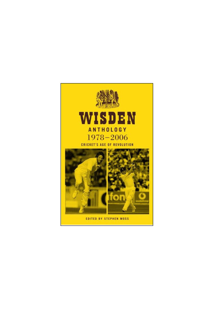 Wisden Anthology 1978-2006: Cricket's Age of Revolution