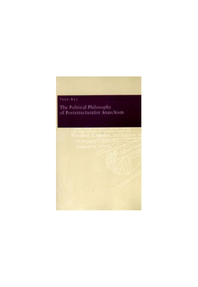 The political philosophy of poststructuralist anarchism