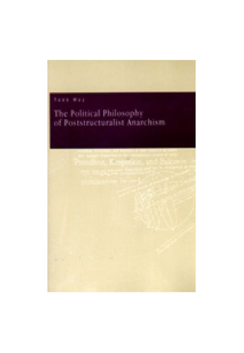 The political philosophy of poststructuralist anarchism