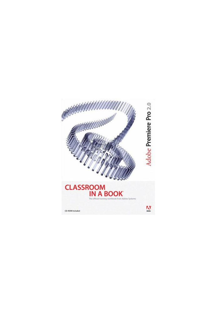 Adobe Premiere Pro 2.0 Classroom in a Book