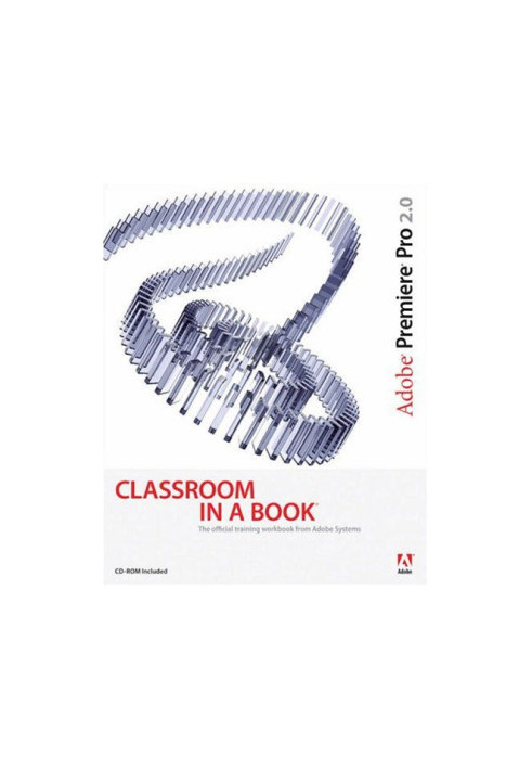 Adobe Premiere Pro 2.0 Classroom in a Book