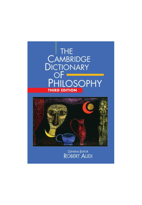 The Cambridge Dictionary of Philosophy