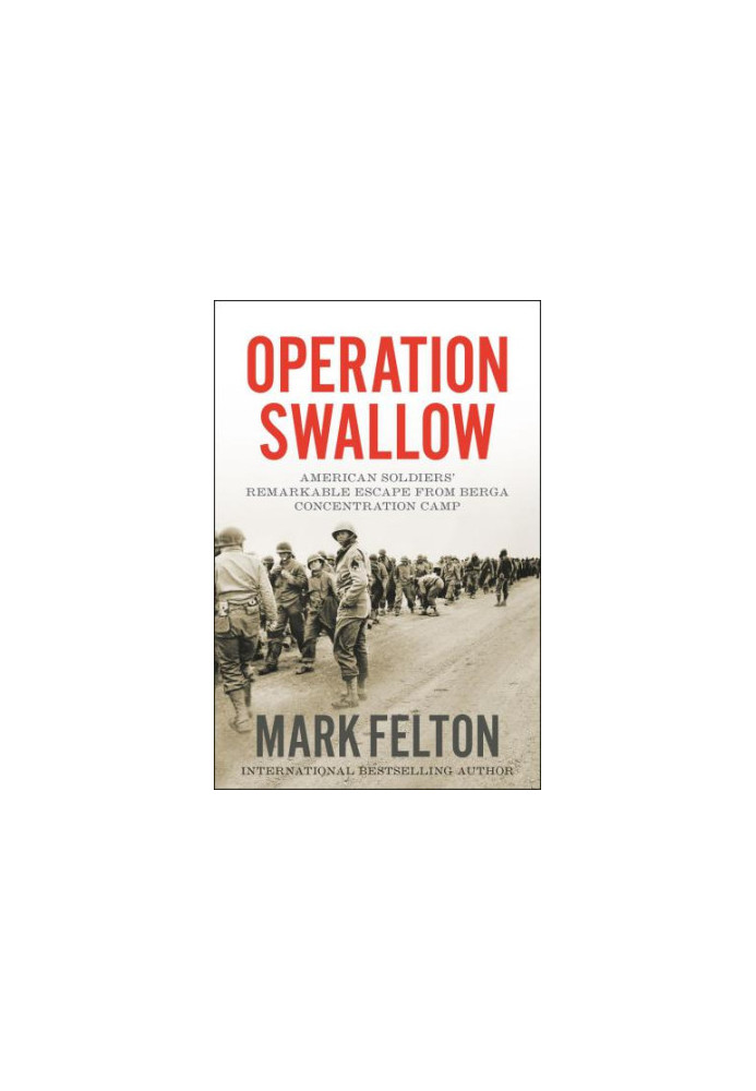Operation Swallow American Soldiers' Remarkable Escape from Berga Concentration Camp