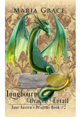 Longbourn Dragon Entail: A Pride and Prejudice Variation (Jane Austen's Dragons 2)