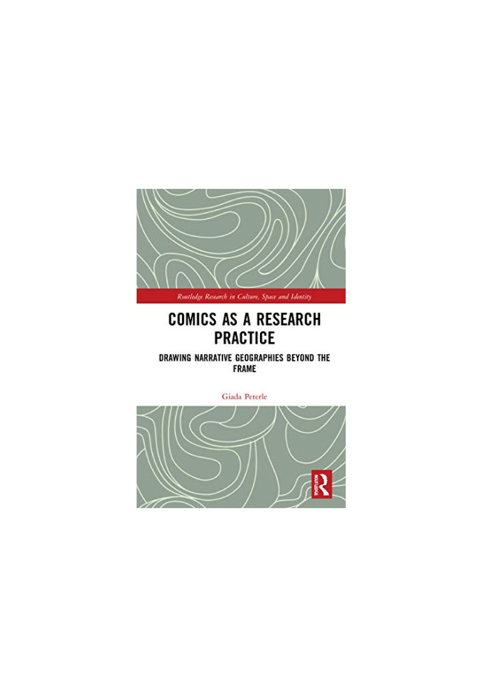 Comics as a Research Practice: Drawing Narrative Geographies Beyond the Frame