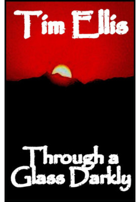 Through a Glass Darkly (9781301753000)