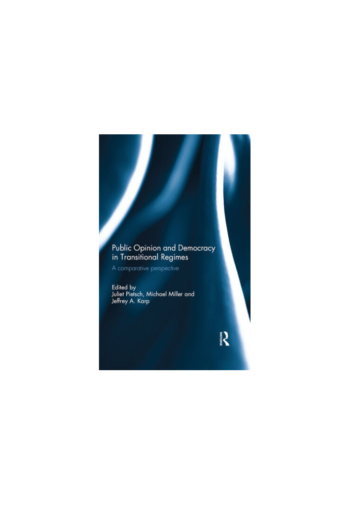 Public Opinion and Democracy in Transitional Regimes: A Comparative Perspective
