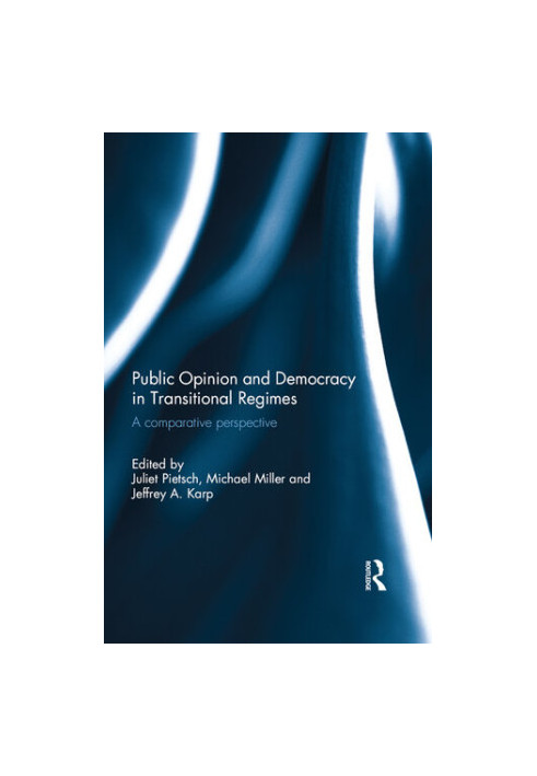 Public Opinion and Democracy in Transitional Regimes: A Comparative Perspective