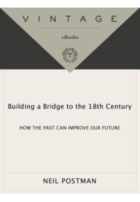 Building a Bridge to the 18th Century: How the Past Can Improve Our Future