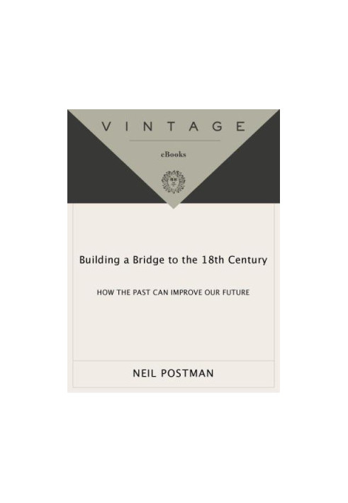 Building a Bridge to the 18th Century: How the Past Can Improve Our Future