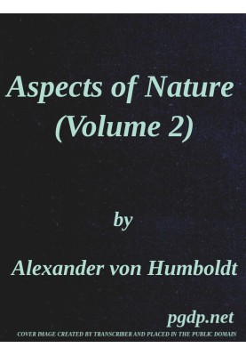 Aspects of nature, in different lands and different climates (Vol. 2 of 2) with scientific elucidations