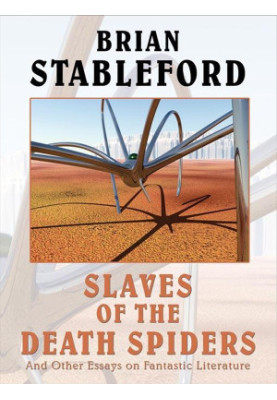 Slaves of the Death Spiders and Other Essays on Fantastic Literature