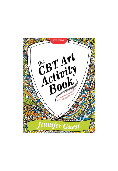 The CBT art activity book: 100 illustrated handouts for creative therapeutic work