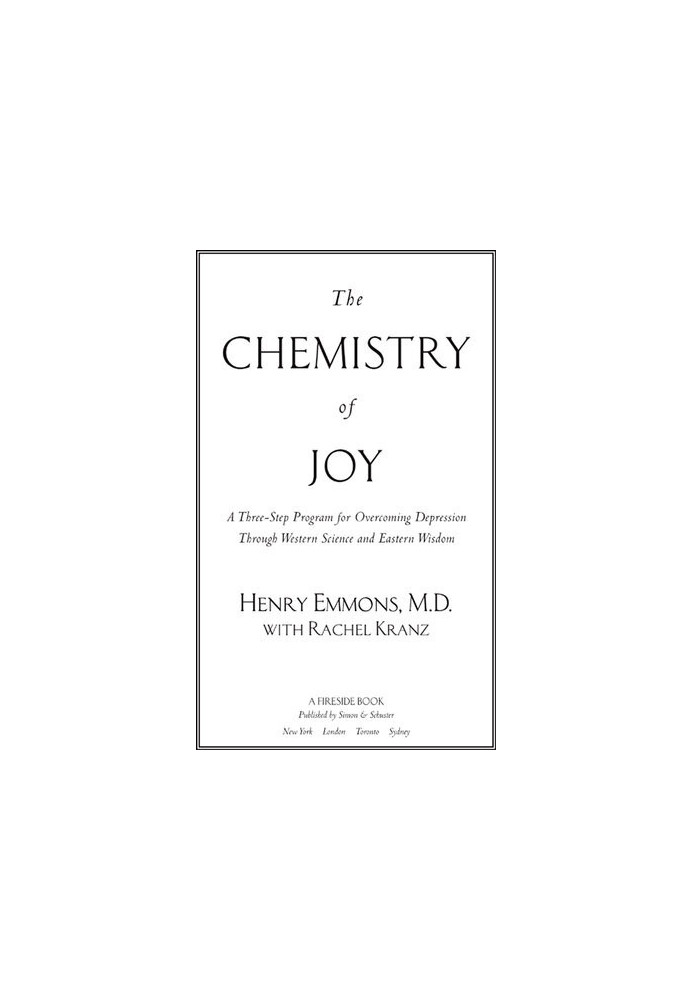 The Chemistry of Joy: A Three-Step Program for Overcoming Depression Through Western Science and Eastern Wisdom