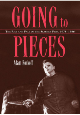 Going to Pieces: The Rise and Fall of the Slasher Film, 1978–1986
