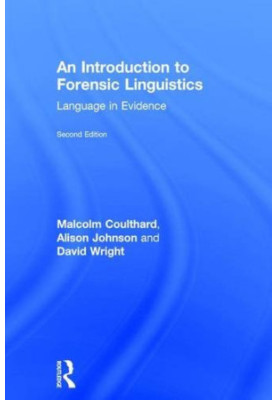 An Introduction to Forensic Linguistics: Language in Evidence