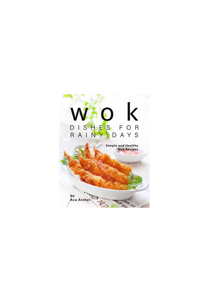 Wok Dishes for Rainy Days - Simple and Healthy Wok Recipes