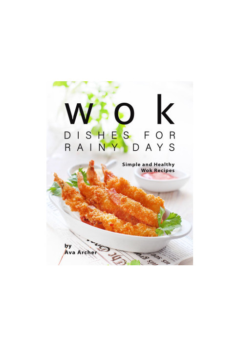 Wok Dishes for Rainy Days - Simple and Healthy Wok Recipes