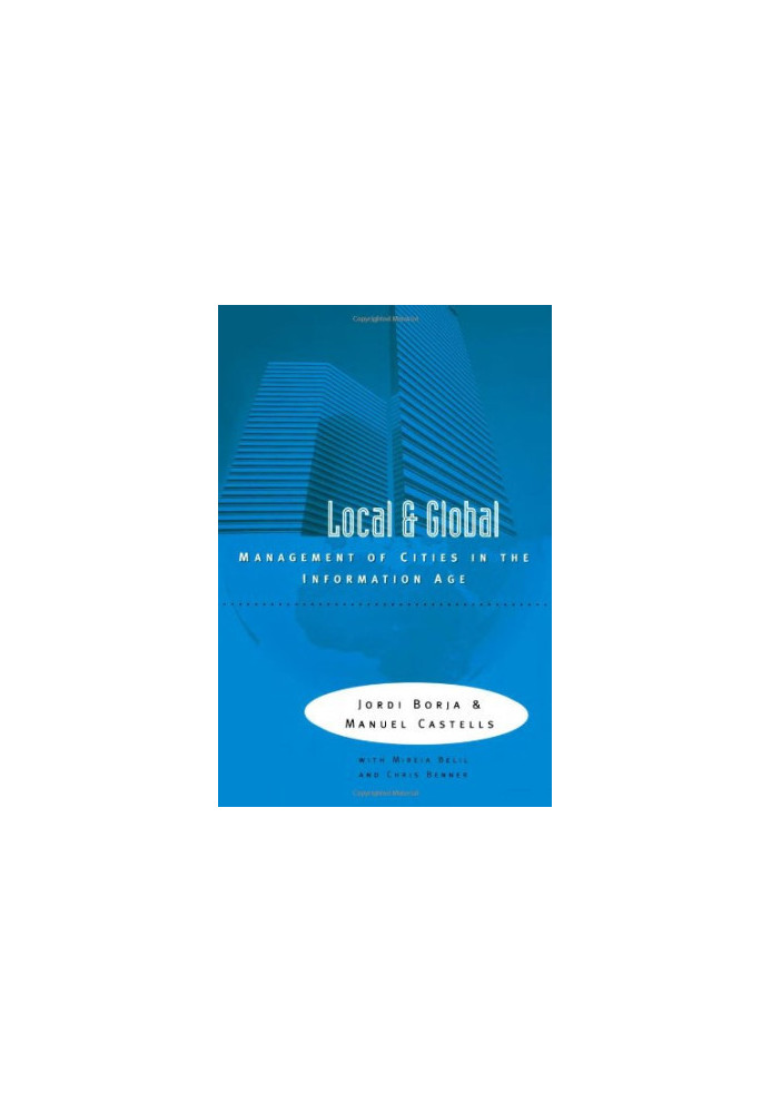Local and Global: The Management of Cities in the Information Age