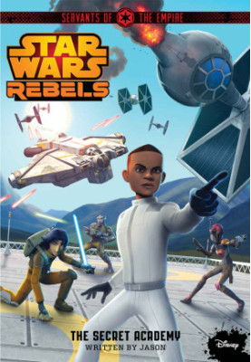 Star Wars Rebels Servants of the Empire: The Secret Academy