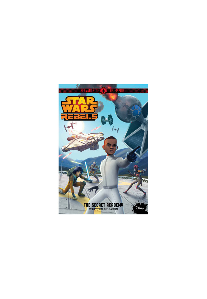 Star Wars Rebels Servants of the Empire: The Secret Academy