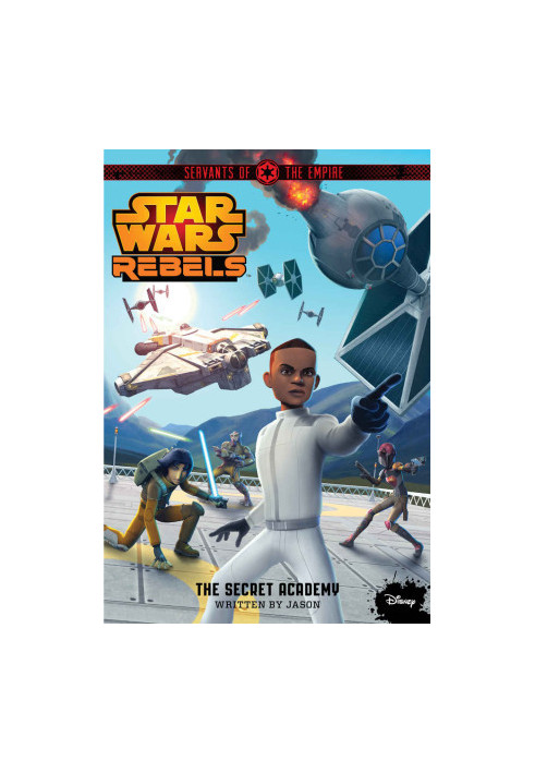 Star Wars Rebels Servants of the Empire: The Secret Academy