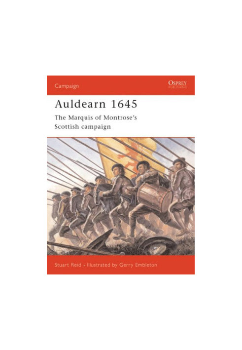 Auldearn 1645: The Marquis of Montrose’s Scottish campaign