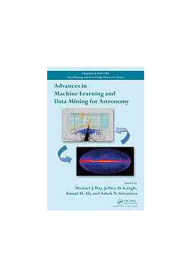 Advances in machine learning and data mining for astronomy
