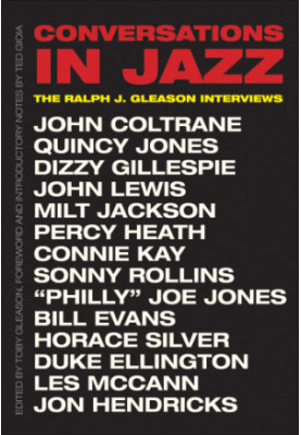 Conversations in jazz: the Ralph J. Gleason interviews