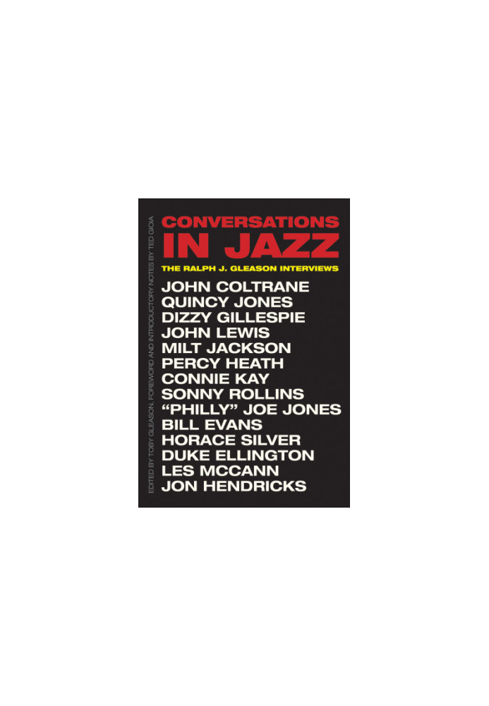 Conversations in jazz: the Ralph J. Gleason interviews