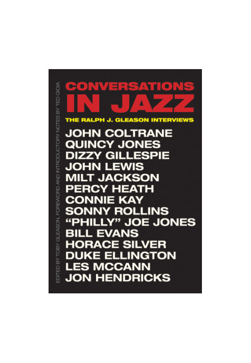 Conversations in jazz: the Ralph J. Gleason interviews