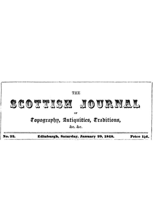 Шотландський журнал топографії, старожитностей, традицій тощо, том. I, № 22, 29 січня 1848 р