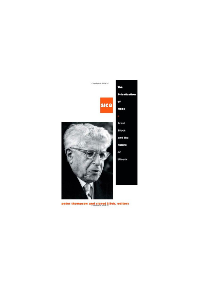 The Privatization of Hope: Ernst Bloch and the Future of Utopia