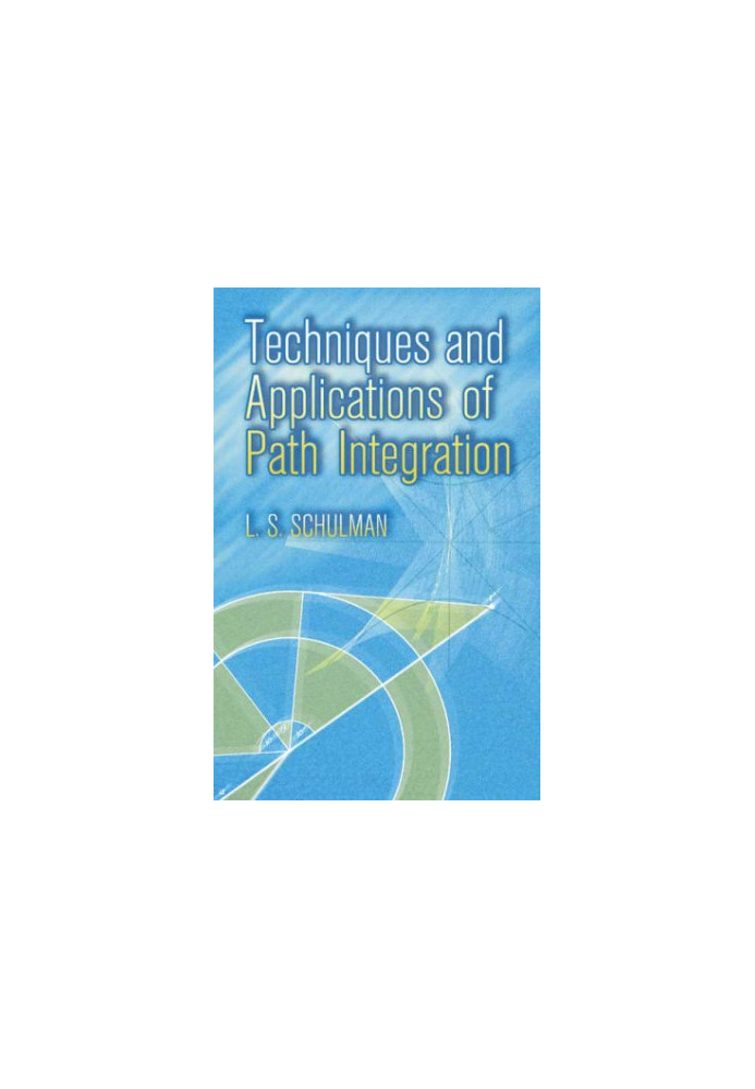 Techniques and Applications of Path Integration (Dover Books on Physics)
