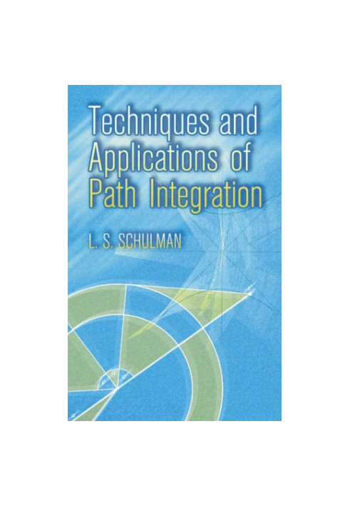 Techniques and Applications of Path Integration (Dover Books on Physics)