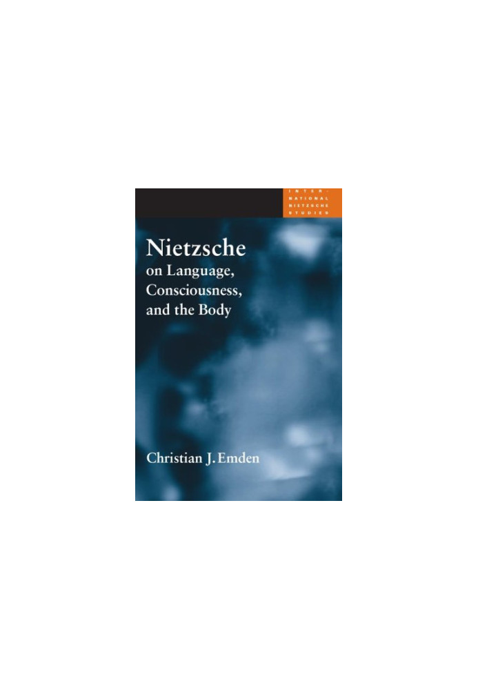 Nietzsche on language, consciousness, and the body