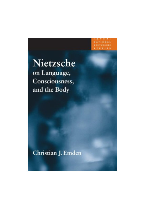 Nietzsche on language, consciousness, and the body