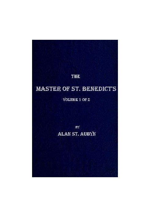 The master of St. Benedict's, Vol. 1 (of 2)