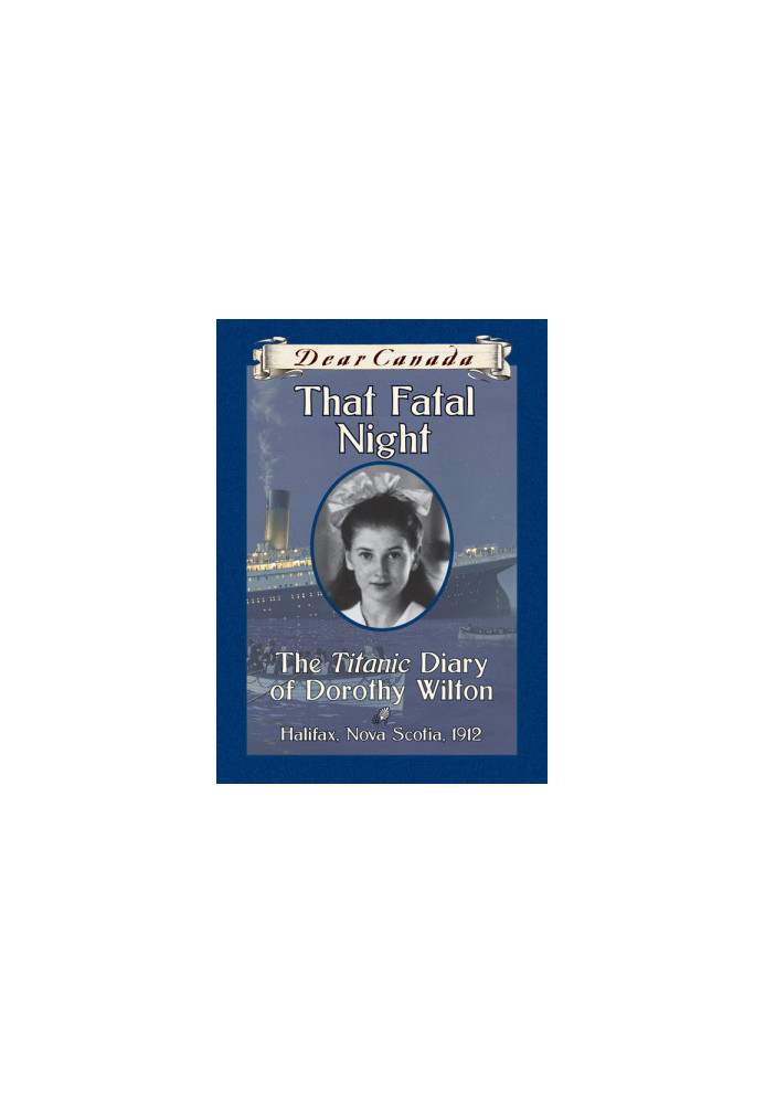 That Fatal Night · The Titanic Diary of Dorothy Wilton