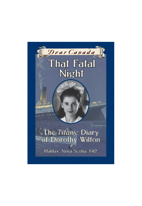 That Fatal Night · The Titanic Diary of Dorothy Wilton