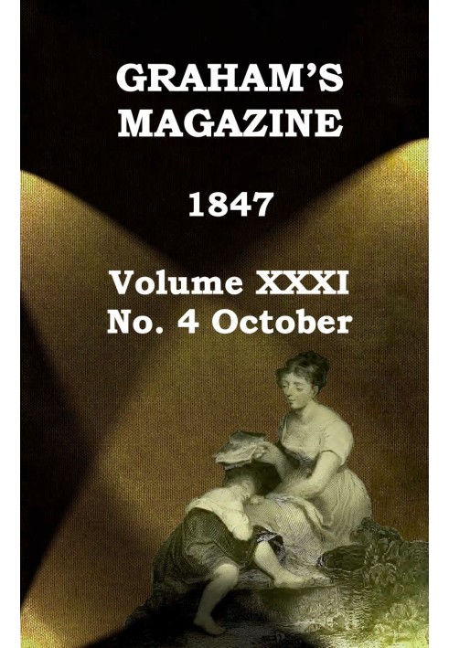 Журнал Graham's, Vol. XXXI, № 4, жовтень 1847 р