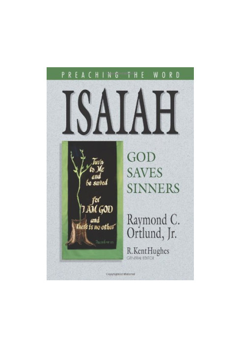 Isaiah: God Saves Sinners (Preaching the Word)
