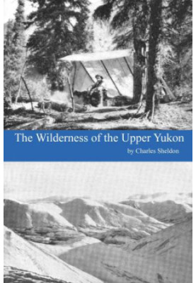 The Wilderness of the Upper Yukon