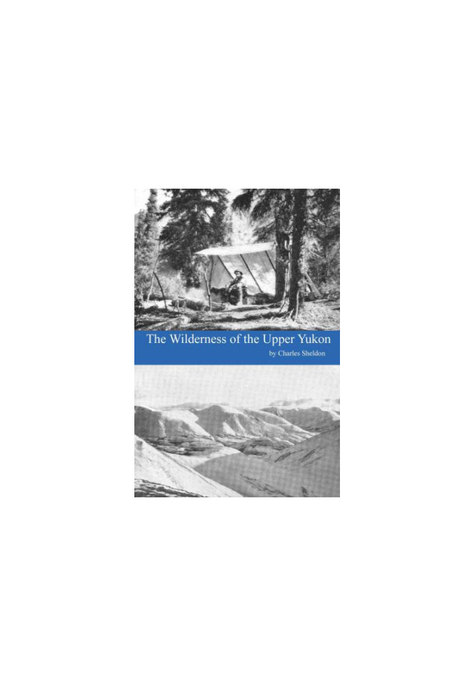 The Wilderness of the Upper Yukon